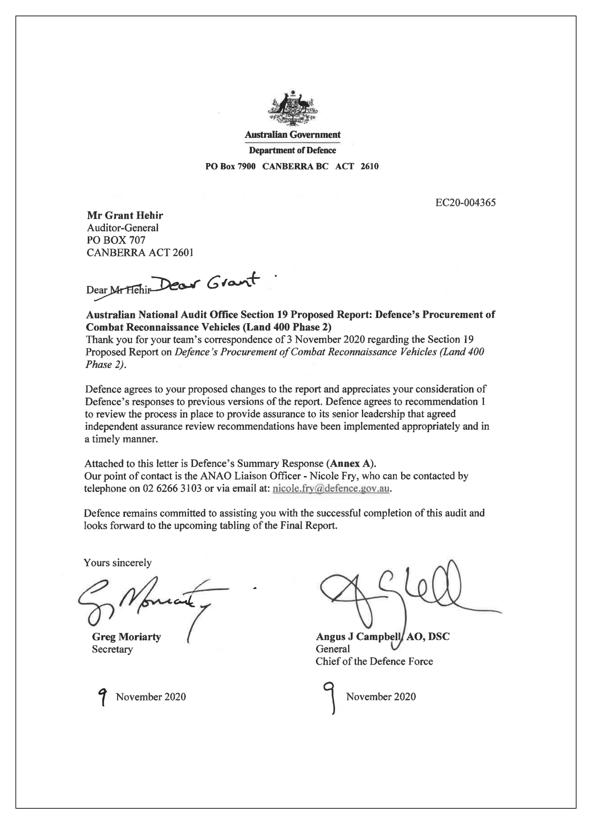 The response from the Secretary of the Department of Defence and the Chief of Defence Force. A summary of this response is contained in the Summary and Recommendations chapter of this report. 