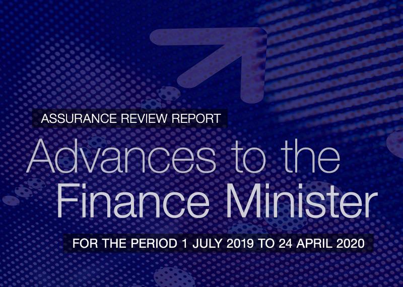 Assurance Review Report: Advances to the Finance Minister for the period 1 July 2019 to 24 April 2020